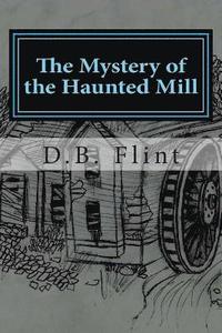 bokomslag The Mystery of the Haunted Mill