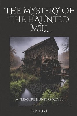 bokomslag The Mystery of the Haunted Mill