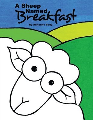 Adrienne Body - A Sheep Named Breakfast, Häftad
