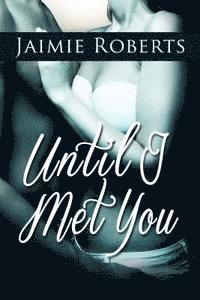 Until I Met You 1