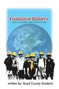 bokomslag Foundation Builders: Our Children Are Our Future