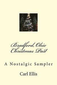 bokomslag Bradford, Ohio Christmas Past: A Nostalgic Sampler