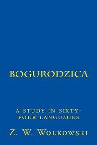 bokomslag Bogurodzica: a study in sixty-four languages