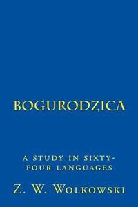 bokomslag Bogurodzica: a study in sixty-four languages