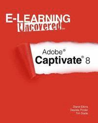 bokomslag E-Learning Uncovered: Adobe Captivate 8