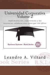 bokomslag Universidad Corporativa (UC) Volume 2: Implementaciòn, experiencias y las necesarias colaboraciones para que sea eficaz