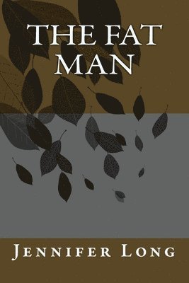 Jennifer Long - The Fat Man, Häftad
