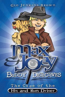 Glo Jenkins Brown - Max & Joey Buddy Detectives: The Case of the Hit & Run Driver, Häftad
