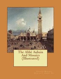 Prosper Merimee, Damian C. Andre - The Abbé Aubain And Mosaics (Illustrated), Häftad