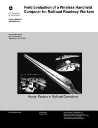 bokomslag Field Evaluation of a Wireless Handheld Computer for Railroad Roadway Workers