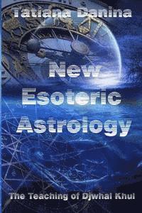 The Teaching of Djwhal Khul - New Esoteric Astrology, 1 1