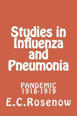 Studies in Influenza and Pneumonia: Pandemic 1918-1919 1