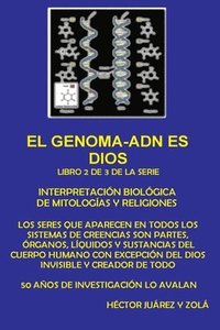 bokomslag 'EL GENOMA-ADN ES DIOS' Libro 2 de 3 de la serie: 'Interpretacion Biologica de Religiones y mitologias'