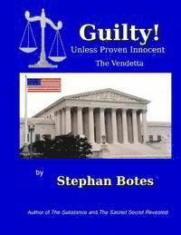 bokomslag Guilty Unless Proven Innocent: The Vendetta against A. STEPHAN BOTES