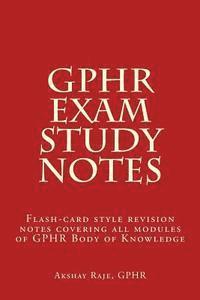 bokomslag GPHR Exam Study Notes: Flash-card style revision notes covering all modules of GPHR Body of Knowledge