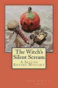 bokomslag The Witch's Silent Scream: A Sleuth Sisters Mystery