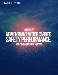 bokomslag Analysis of New Entrant Motor Carrier Safety Performance and Compliance Using SafeStat: March 2000
