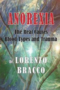 bokomslag Anorexia: The Real Causes: Blood Types and Trauma