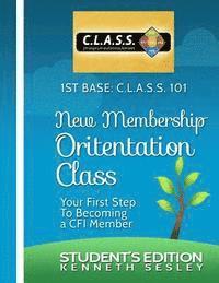 bokomslag 1ST BASE C.L.A.S.S. 101 Calvary Fellowship International's New Membership Orientation Class: Student's Edition