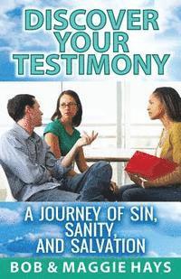 bokomslag Discover Your Testimony: A Journey of sin, Sanity, and Salvation