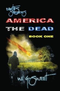 bokomslag Earth's Survivors America The Dead Book One
