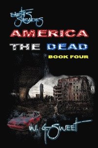 bokomslag Earth's Survivors America The Dead Book Four