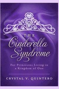 bokomslag The Cinderella Syndrome: For Princesses Living In a Kingdom of One