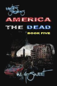 bokomslag Earth's Survivors America The Dead Book Five