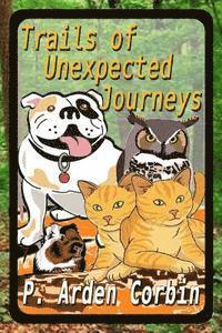P. Arden Corbin - Trails of Unexpected Journeys, Häftad