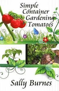 bokomslag Simple Container Gardening - Tomatoes