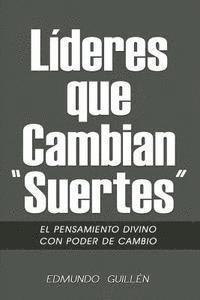 bokomslag Lideres que Cambian Suertes: El Pensamiento Divino con Poder de Cambio