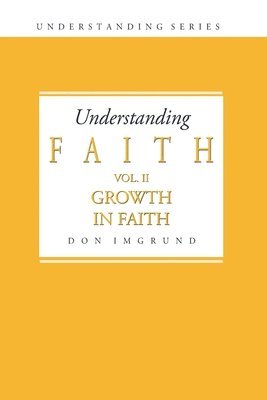 Understanding Faith Volume 2: Growth in Faith