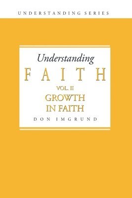 Understanding Faith Volume 2: Growth in Faith 1