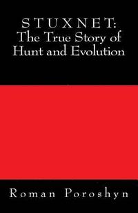 bokomslag Stuxnet: The True Story of Hunt and Evolution
