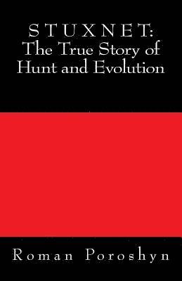 Stuxnet: The True Story of Hunt and Evolution 1