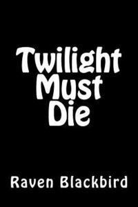 bokomslag Twilight Must Die