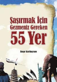 bokomslag Sasirmak Icin Gezmeniz Gereken 55 Yer