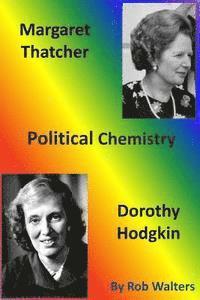 bokomslag Margaret Thatcher and Dorothy Hodgkin: Political Chemistry