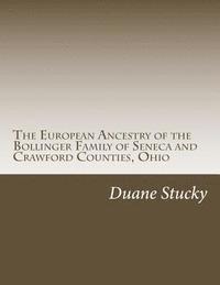 bokomslag The European Origins of the Bollinger Family of Seneca County, Ohio