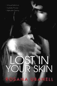 bokomslag Lost in Your Skin: Love, Passion, Destiny.