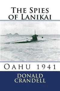 bokomslag The Spies of Lanikai: Oahu 1941
