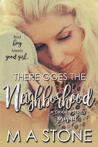 M. a. Stone - There Goes the Neighborhood: A Drawn Series Prequel, Häftad