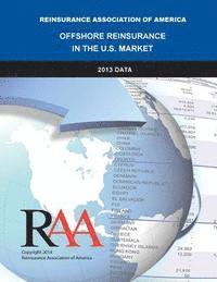 bokomslag Offshore Reinsurance in the U.S. Market - 2013 Data