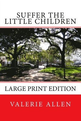 Valerie Allen - Suffer the Little Children: Large Print Edition, Häftad