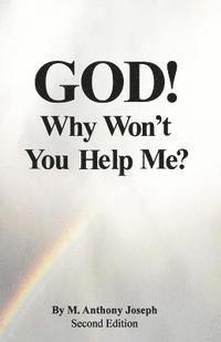 God! Why Won't You Help Me? 1