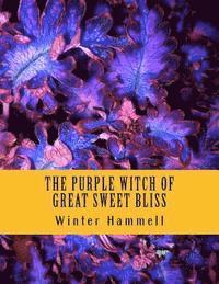 bokomslag The Purple Witch Of Great Sweet Bliss: A Zoltra & Freddy-Eddy Adventure - LARGE PRINT