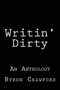 Byron Crawford - Writin' Dirty: An Anthology, Häftad. Tillgänglighet: Lägg i varukorg