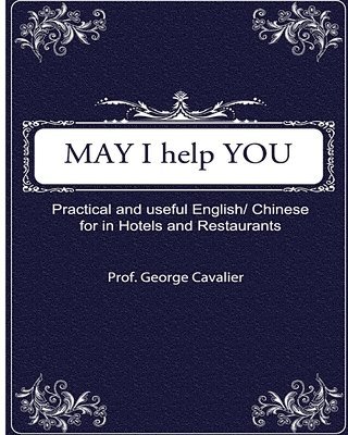 bokomslag "May I help You?" Practical and useful English/ Chinese for in Hotels and Restaurants