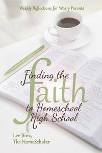bokomslag Finding the Faith to Homeschool High School