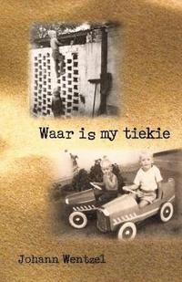 bokomslag Waar Is My Tiekie